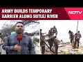Punjab Floods | Army Builds Temporary Barrier Along Sutlej River To Protect Embankment