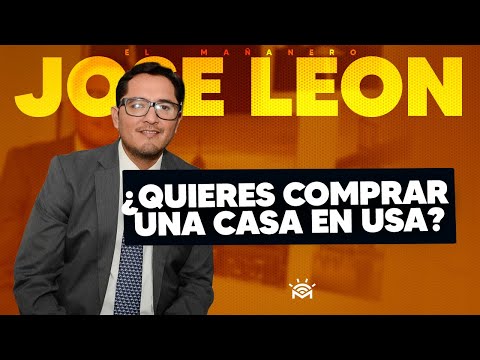 ¿Quieres Comprar una casa en usa? - Jose Leon