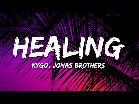 Kygo & Jonas Brothers - Healing (Shattered Heart) [Lyrics]