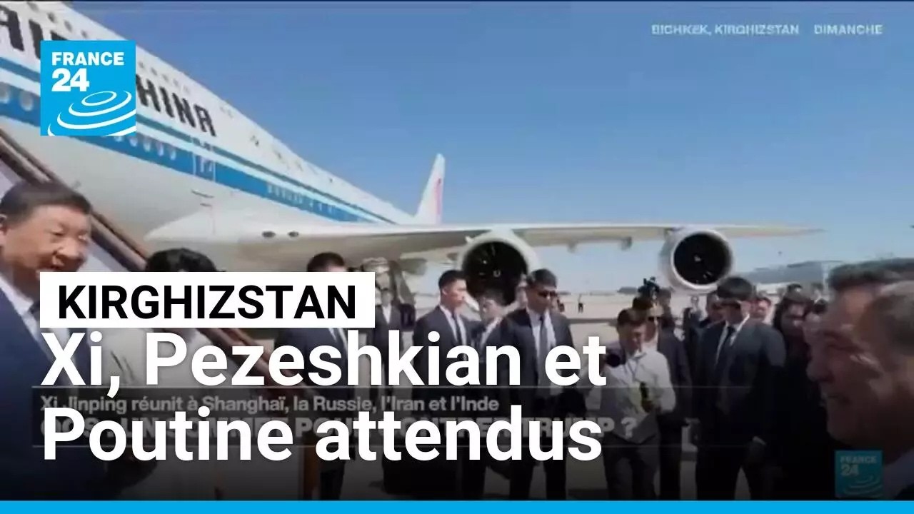 Sommet régional au Kirghizstan : Xi, Pezeshkian et Poutine attendus • FRANCE 24