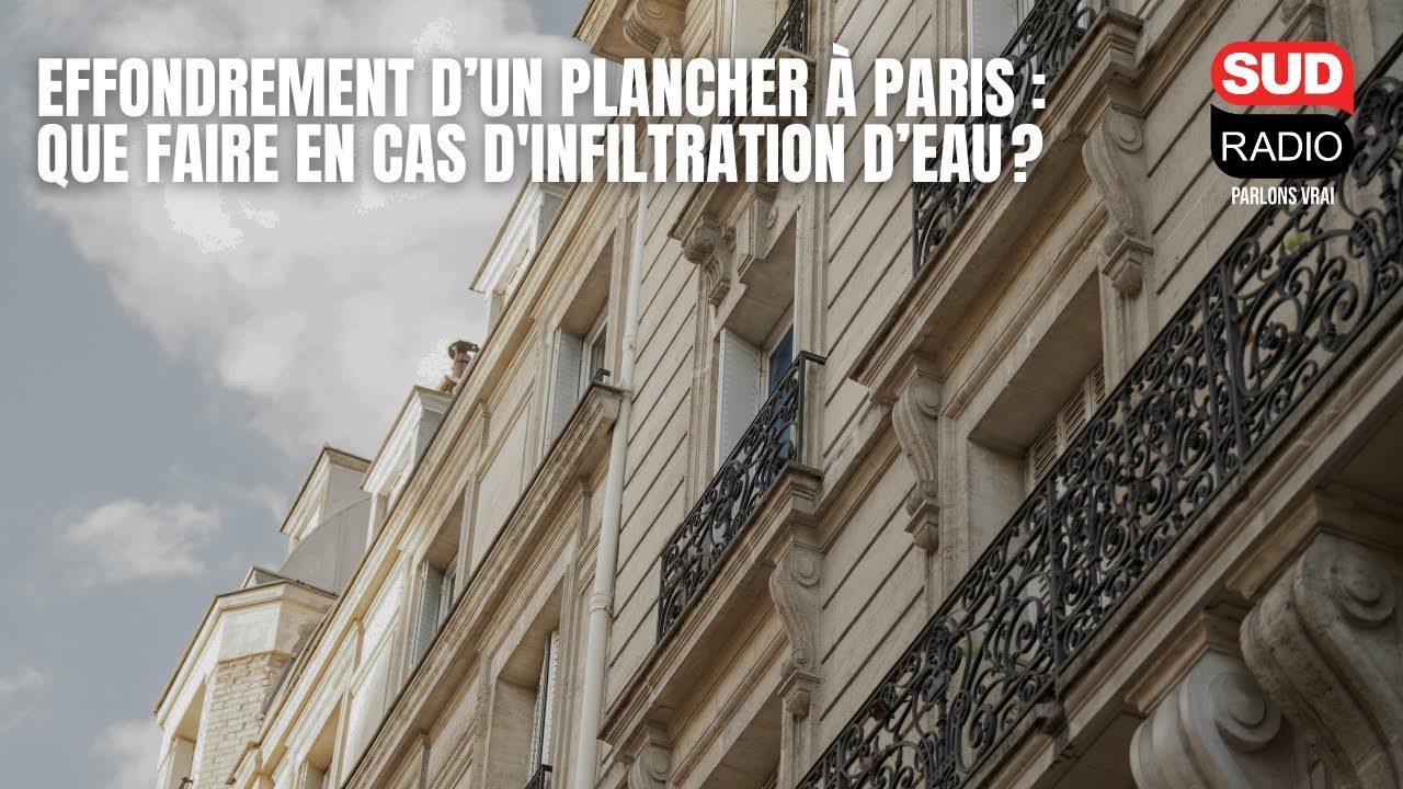 Effondrement d’un plancher à Paris : que faire en cas d'infiltration d'eau ?