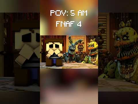 POV: 5am - FNaF 4