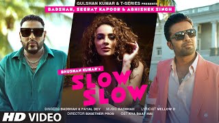 Slow Slow – Badshah – Payal Dev ft Seerat Kapoor Video HD