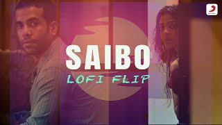 Saibo (Bollywood Lofi Flip Mix) - Shreya Ghoshal & Tochi Raina (Shor In The City)