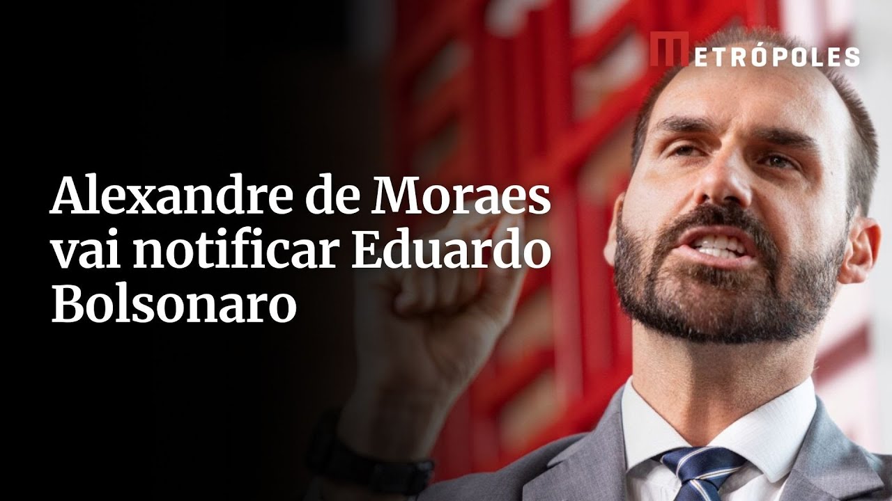 Moraes vai notificar Eduardo Bolsonaro em processo por coação