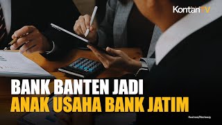 Sah! OJK Restui Bank Banten Bergabung Dalam KUB Bank Jatim