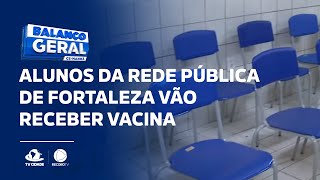 Alunos da rede pública de Fortaleza vão receber vacina contra covid toda quinta