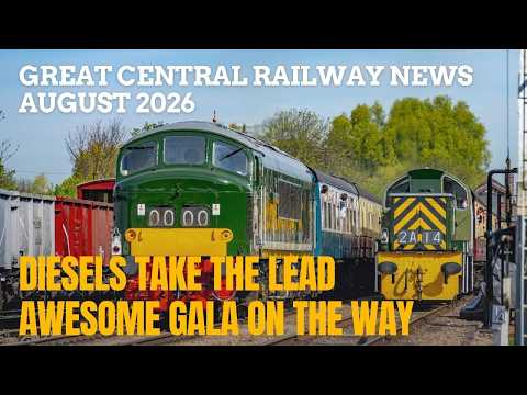 General Manager's news from the Great Central Railway, August 2026