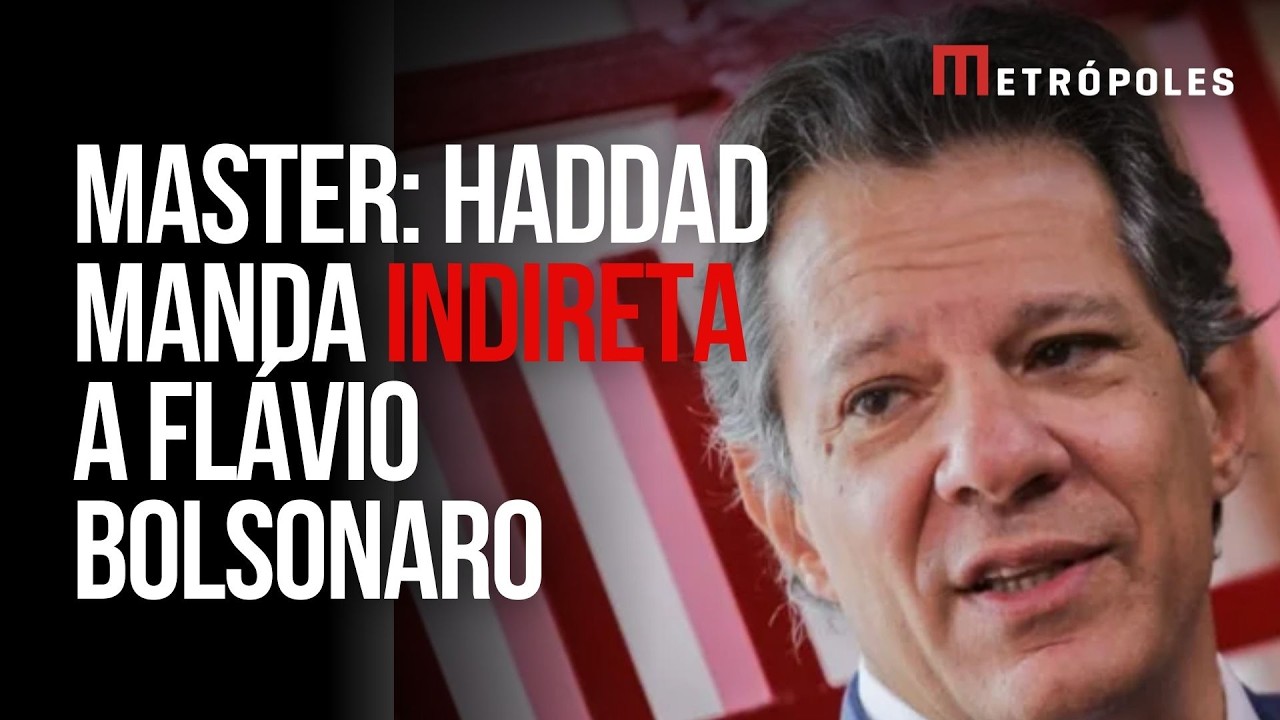 Haddad reage à ofensiva de Flávio Bolsonaro sobre o Banco Master