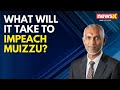 What will it take to impeach Muizzu? | NewsX | Mohamed Muizzu