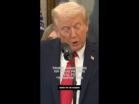 Trump announces IVF drug pricing deal for ‘TrumpRx’ site