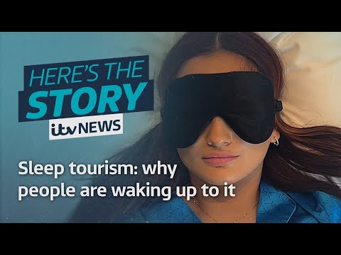 Sleep tourism: Why more people are waking up to it | ITV News
