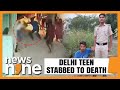 Brutal Delhi Crime | Teen Stabbed & Stoned| Has Delhi Become Insensitive To Such Crime? | News9