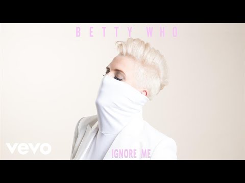 Betty Who - Ignore Me (Official Audio)