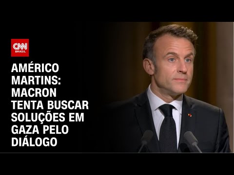 Américo Martins: Macron tenta buscar soluções em Gaza pelo diálogo | LIVE CNN