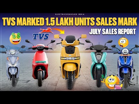 TVS Achieved 1.5 Lakh Units Sales Mark | July EV Sales Report | Electric Vehicles India