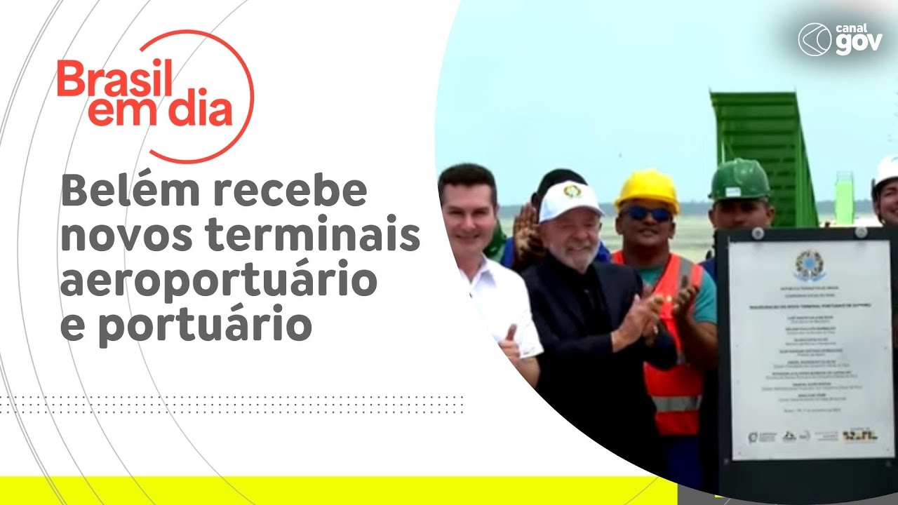 Belém recebe novos terminais aeroportuário e portuário