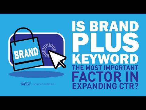 Is Brand Plus Keyword The Most Important Factor In Expanding CTR