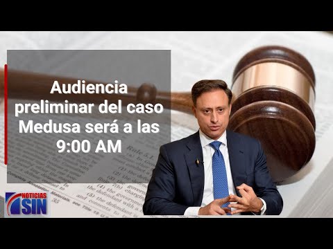 Audiencia preliminar del caso Medusa será a las 9:00 AM