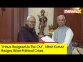 I Have Resigned As The CM  | Nitish Kumar Resigns | Bihar Political Crises | NewsX