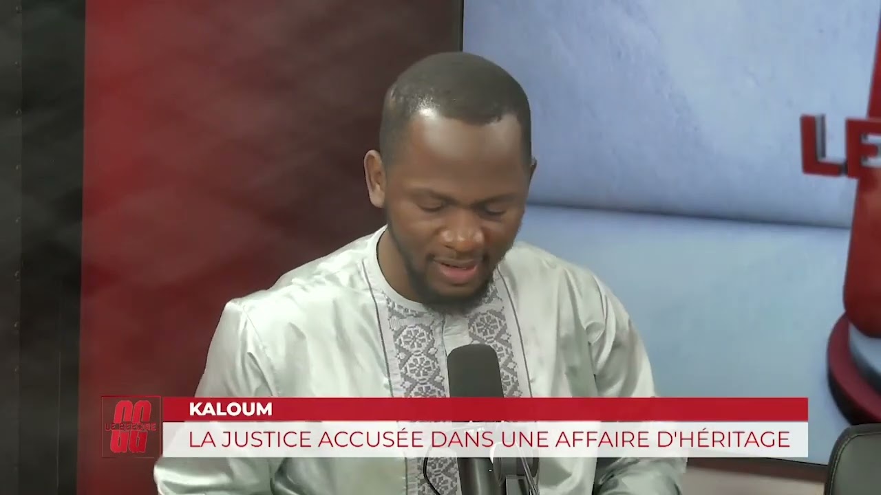 KALOUM : LA JUSTICE ACCUSÉE DANS UNE AFFAIRE D'HÉRITAGE