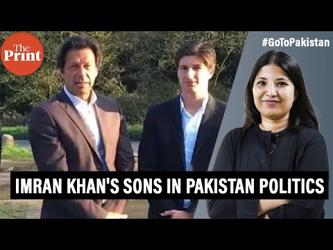 Imran Khan’s sons coming to fight for their father. Pakistanis call it ‘dynastic politics’