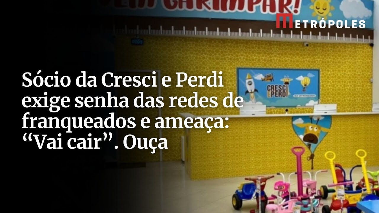 Sócio da Cresci e Perdi exige senha das redes de franqueados e ameaça Vai cair Ouça
