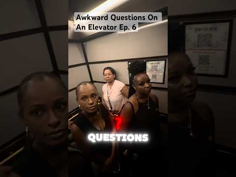 Awkward Questions On An Elevator Ep. 6