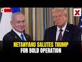 Netanyahu LIVE: Netanyahu Salutes Trump As U.S. Forces Rescue Downed Airman In Iran