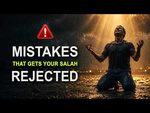 Allah Rejects Your Salah For These Mistakes