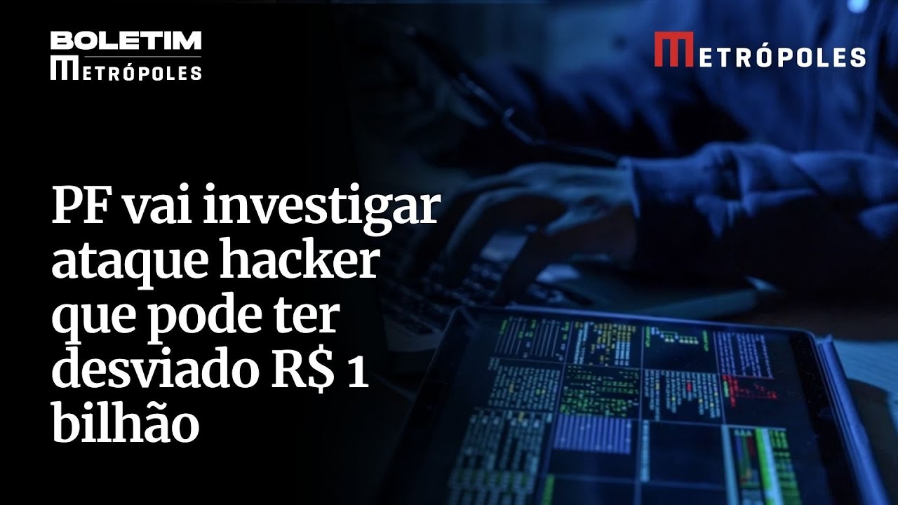PF vai investigar ataque hacker que pode ter desviado R$ 1 bilhão