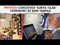 Ayodhya Ram Mandir | PM Modi Conceived Surya Tilak Ceremony At Ram Temple: Construction Panel Head