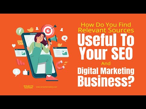 How Do You Find Relevant Sources Useful To Your SEO And Digital Marketing Business?