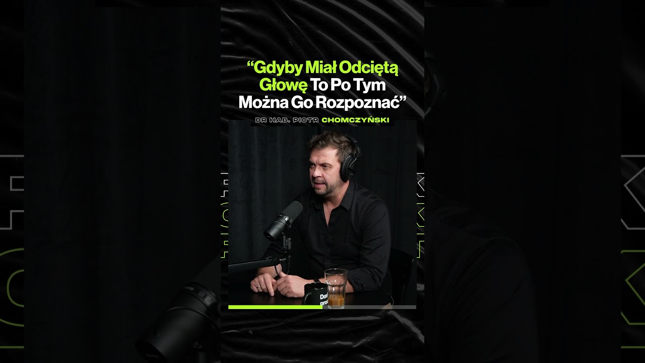 "Gdyby Miał Odciętą Głowę, To Po Tym Można Go Rozpoznać" – ft. dr hab. Piotr Chomczyński