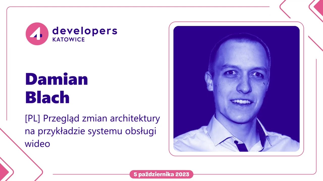 Damian Blach - Przegląd zmian architektury na przykładzie systemu obsługi wideo