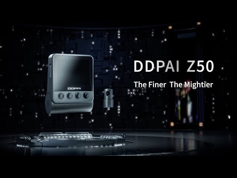 DDPAI Z50 Unveil | The Finer, The Mightier