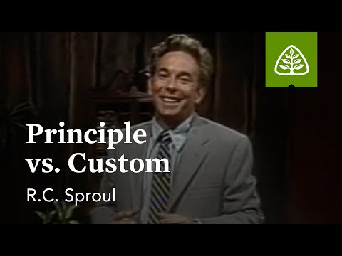 Principle vs. Custom: Knowing Scripture with R.C. Sproul