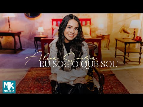 Aline Souza - Eu Sou O Que Sou (Clipe Oficial MK Music)
