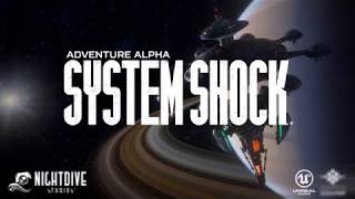 System Shock - Adventure Alpha First Look