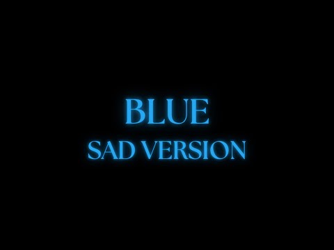 Billie Eilish - BLUE // sad version + lyrics 4K