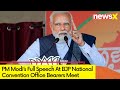 Watch PM Modis Full Speech At BJP National Convention Office Bearers Meet On NewsX