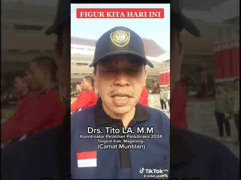 FIGUR Kita Hari Ini, Drs  Tito LA M.M. Koordinator Pelatih Paskibra Tingkat Kab. Magelang.