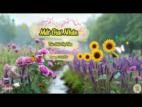 Truyện Mắt Giai Nhân | Chương 10 (Kết) | Tác giả: Hạ Thu