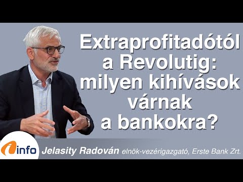 Extraprofitadótól a Revolutig: milyen kihívások várnak a bankokra? Jelasity Radován, Aréna