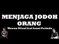 Mp3 تحميل Menjaga Jodoh Orang Wawan Dcozt Feat Sonni Perindu Official Video Lyric أغنية تحميل موسيقى