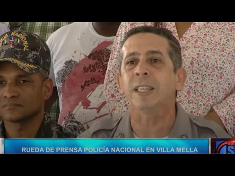 EN VIVO Rueda de prensa de la Policía Nacional en Villa Mella