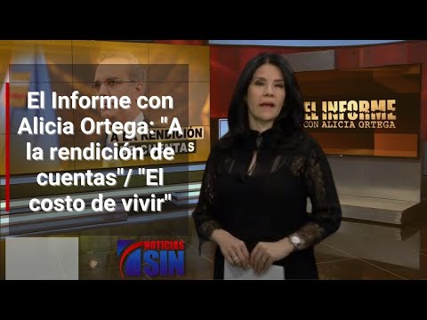 EN VIVO 26/2/2024 #ElInforme con Alicia Ortega: "A la rendición de cuentas"/ "El costo de vivir"