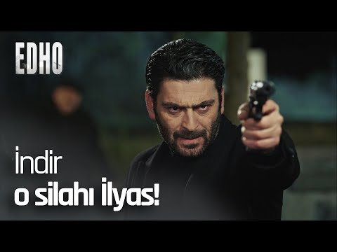 Esra, İlyas'ın namlusunun karşısında! - EDHO Efsane Sahneler