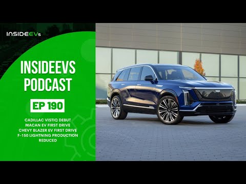 InsideEVs Podcast #190: Cadillac Vistiq, Macan EV, Chevy Blazer EV, F-150 Lightning Production