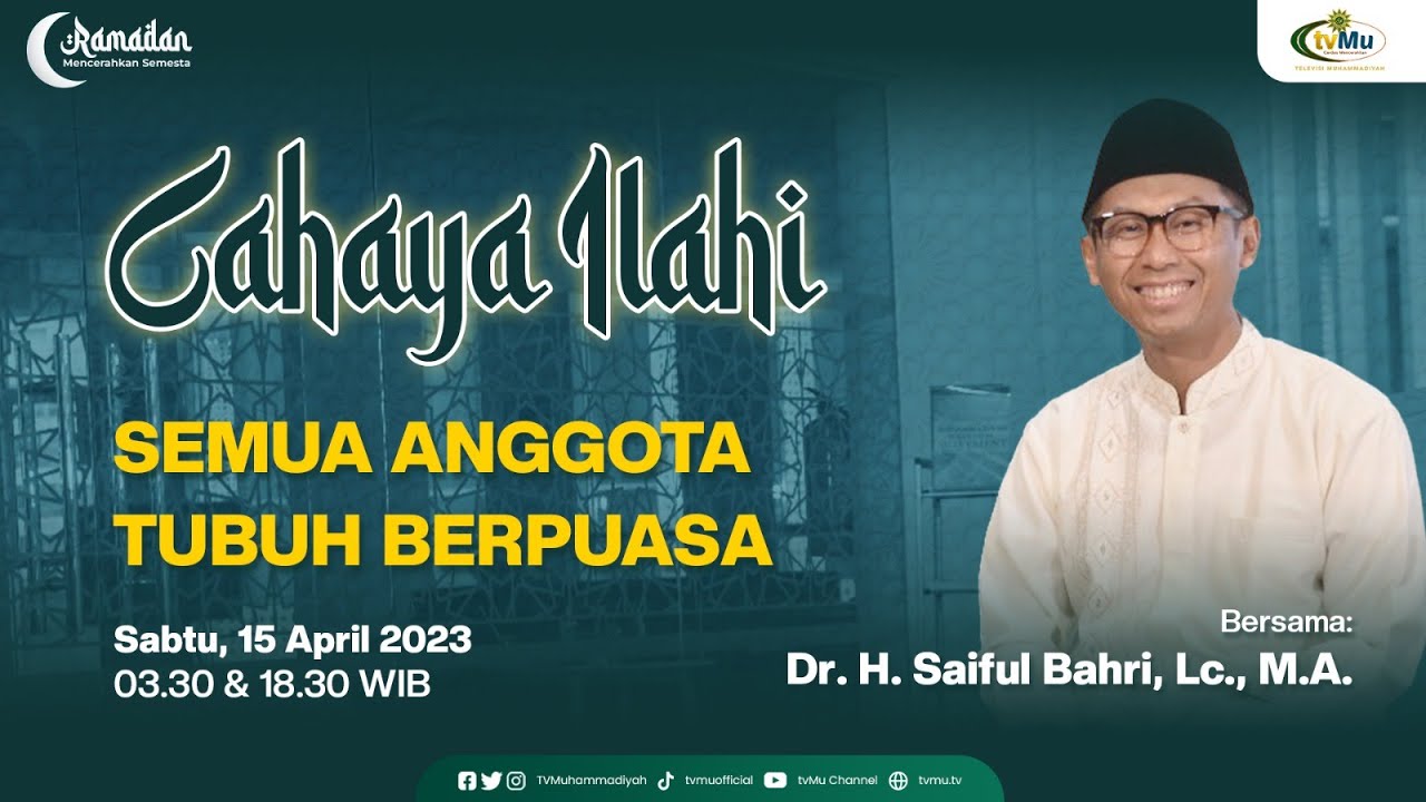 CAHAYA ILAHI || SEMUA ANGGOTA TUBUH BERPUASA - MuhammadiyahNews.com